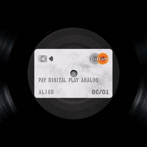 ( DC 01 ) ALICH - Pay Digital Play Analog ( 12" ) DiskCard